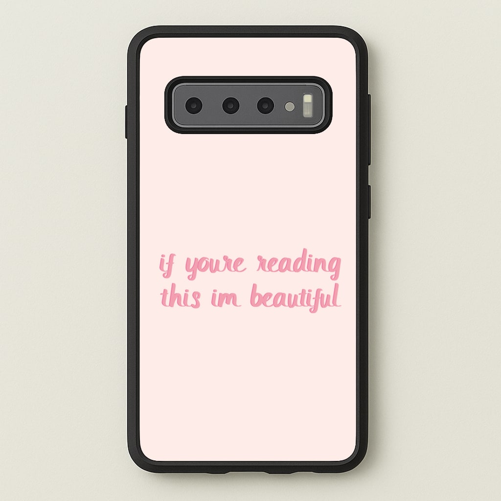 If You're Reading This Im Beautiful - Funny Quotes - Funny Quotes Phone Case for Galaxy S10
