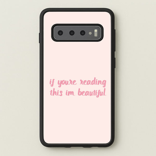 If You're Reading This Im Beautiful - Funny Quotes - Funny Quotes Phone Case for Galaxy S10