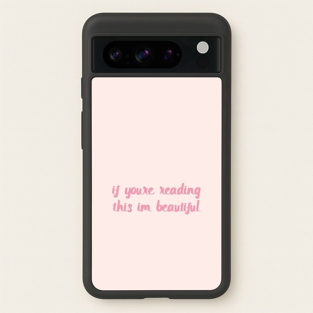 If You're Reading This Im Beautiful - Funny Quotes - Funny Quotes Phone Case for Google Pixel 8 Pro