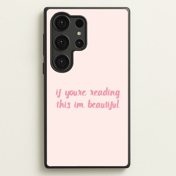 If You're Reading This Im Beautiful - Funny Quotes - Funny Quotes Phone Case for Galaxy S25 Ultra