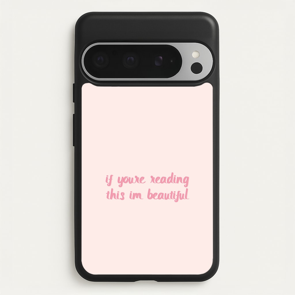 If You're Reading This Im Beautiful - Funny Quotes - Funny Quotes Phone Case for Google Pixel 9 Pro XL