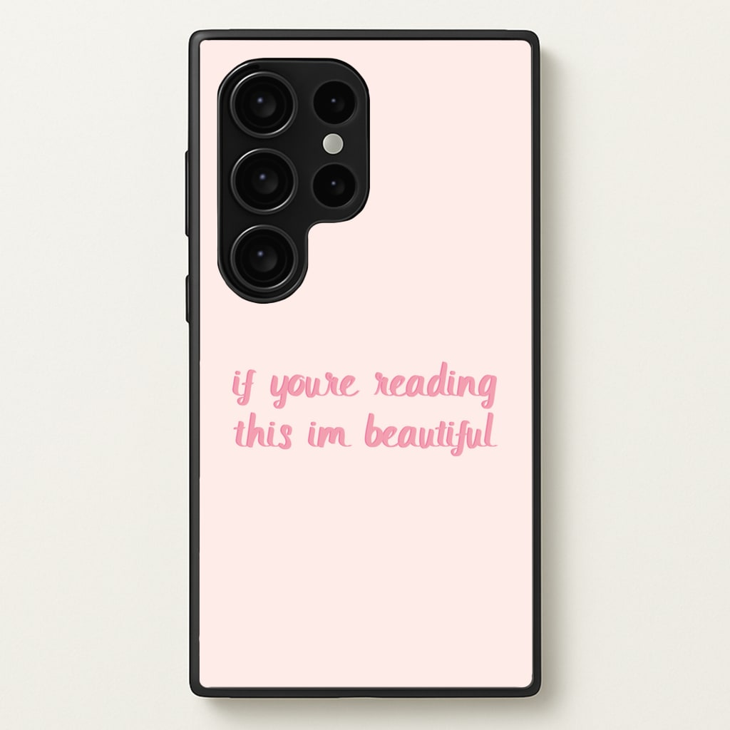 If You're Reading This Im Beautiful - Funny Quotes - Funny Quotes Phone Case for Galaxy S24 Ultra