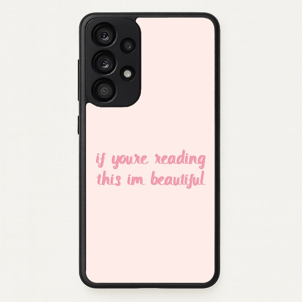 If You're Reading This Im Beautiful - Funny Quotes - Funny Quotes Phone Case for Galaxy A53