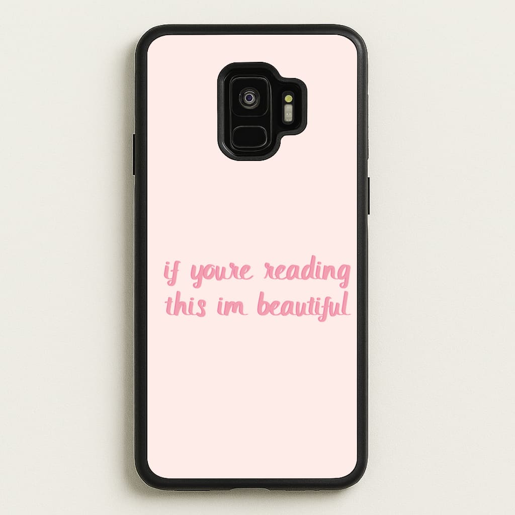 If You're Reading This Im Beautiful - Funny Quotes - Funny Quotes Phone Case for Galaxy S9