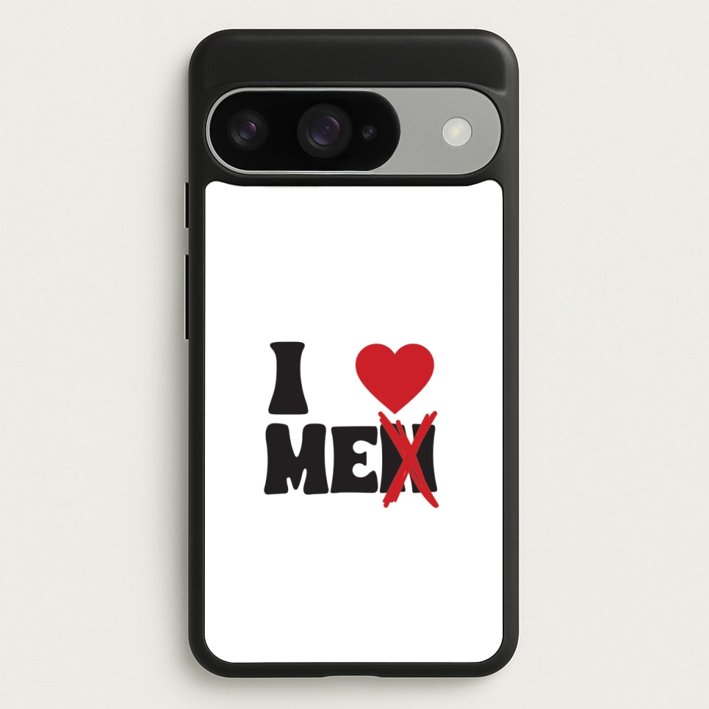 I Love Me - Funny Quotes Phone Case for Google Pixel 10 / 10 Pro