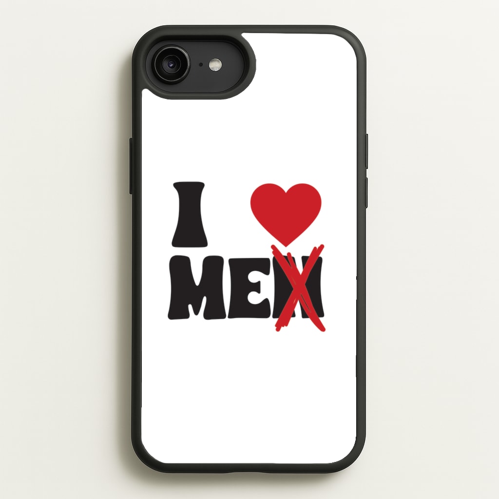 I Love Me - Funny Quotes - Funny Quotes Phone Case for iPhone 6 Plus / 7 Plus / 8 Plus