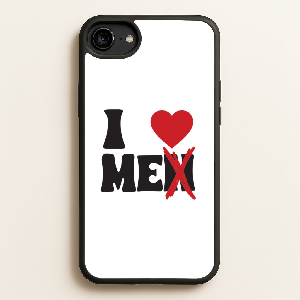 I Love Me - Funny Quotes - Funny Quotes Phone Case for iPhone 6 / 7 / 8 / SE