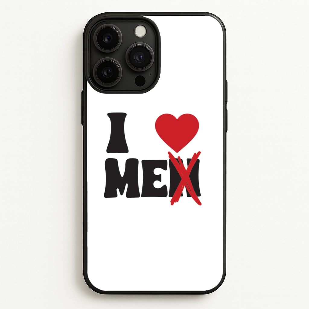 I Love Me - Funny Quotes - Funny Quotes Phone Case for iPhone 13 Pro Max