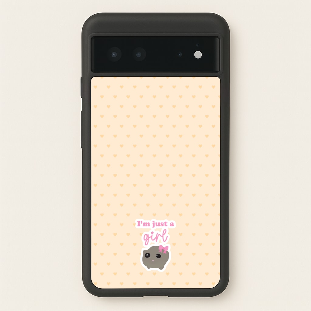 I'm Just A Girl - Quotes Phone Case for Google Pixel 6