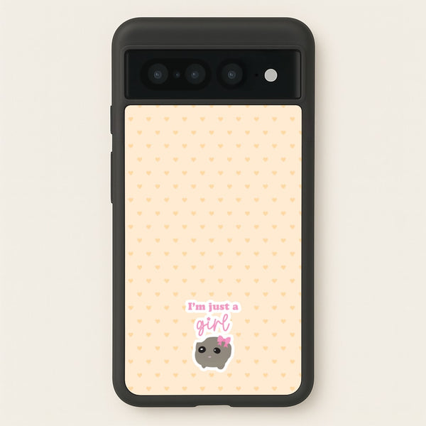 I'm Just A Girl - Quotes Phone Case for Google Pixel 7 Pro