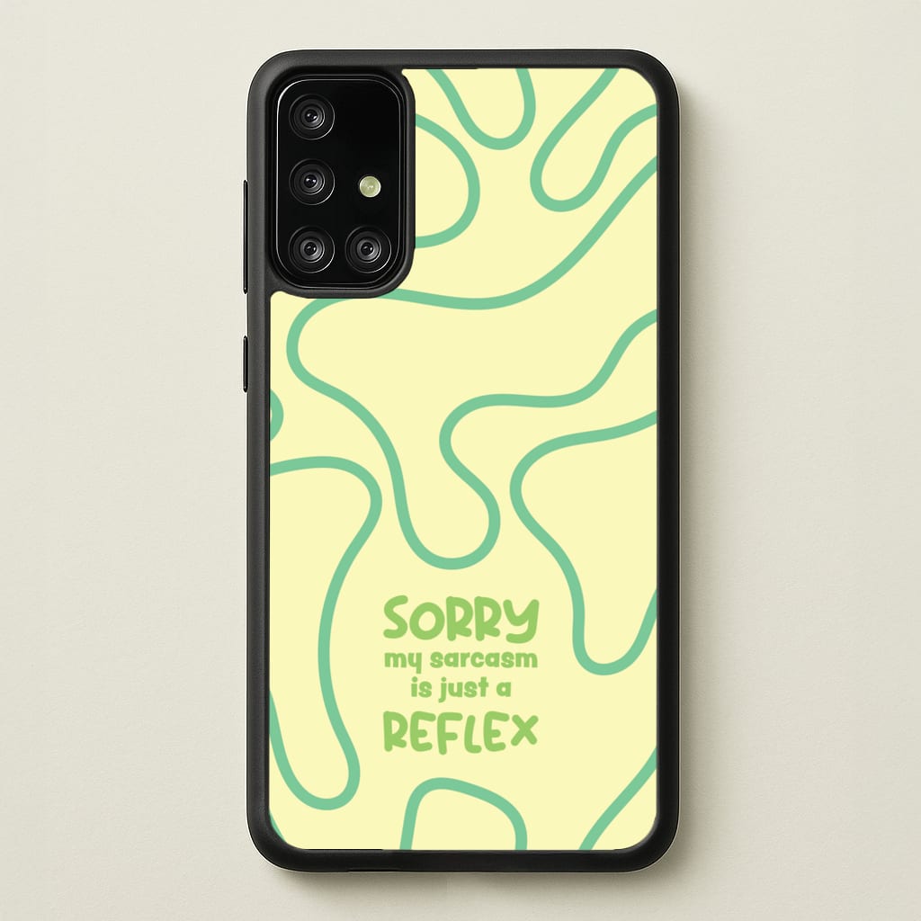 Sorry My Sarcasm - Quotes Phone Case for Galaxy A71