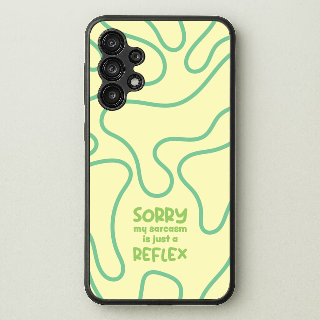 Sorry My Sarcasm - Quotes Phone Case for Galaxy A13