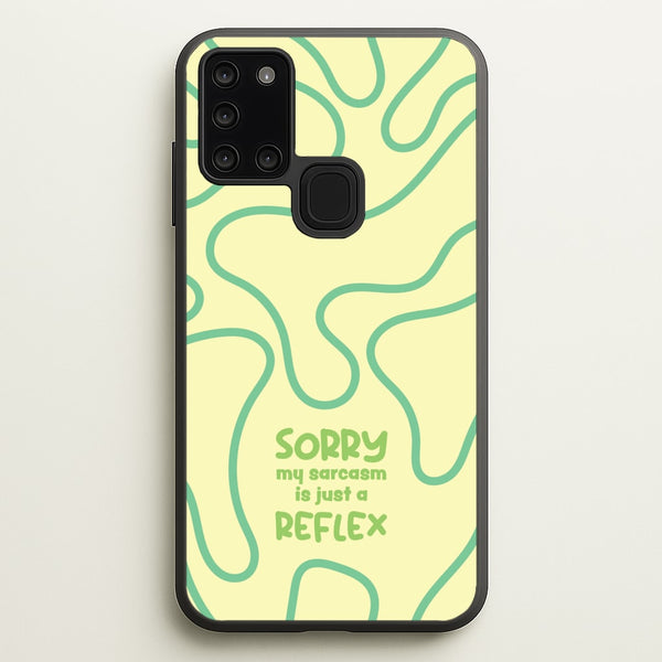 Sorry My Sarcasm - Quotes Phone Case for Galaxy A21s