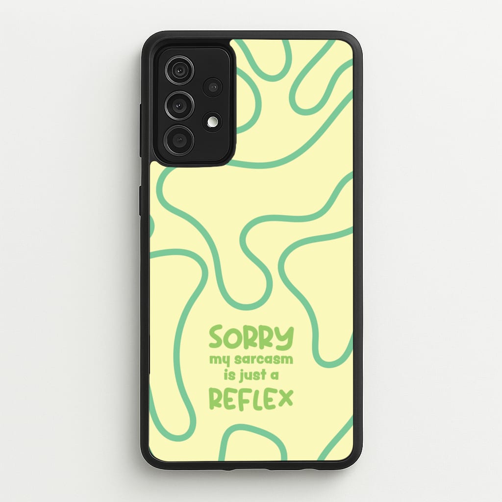 Sorry My Sarcasm - Quotes Phone Case for Galaxy A52 / A52s
