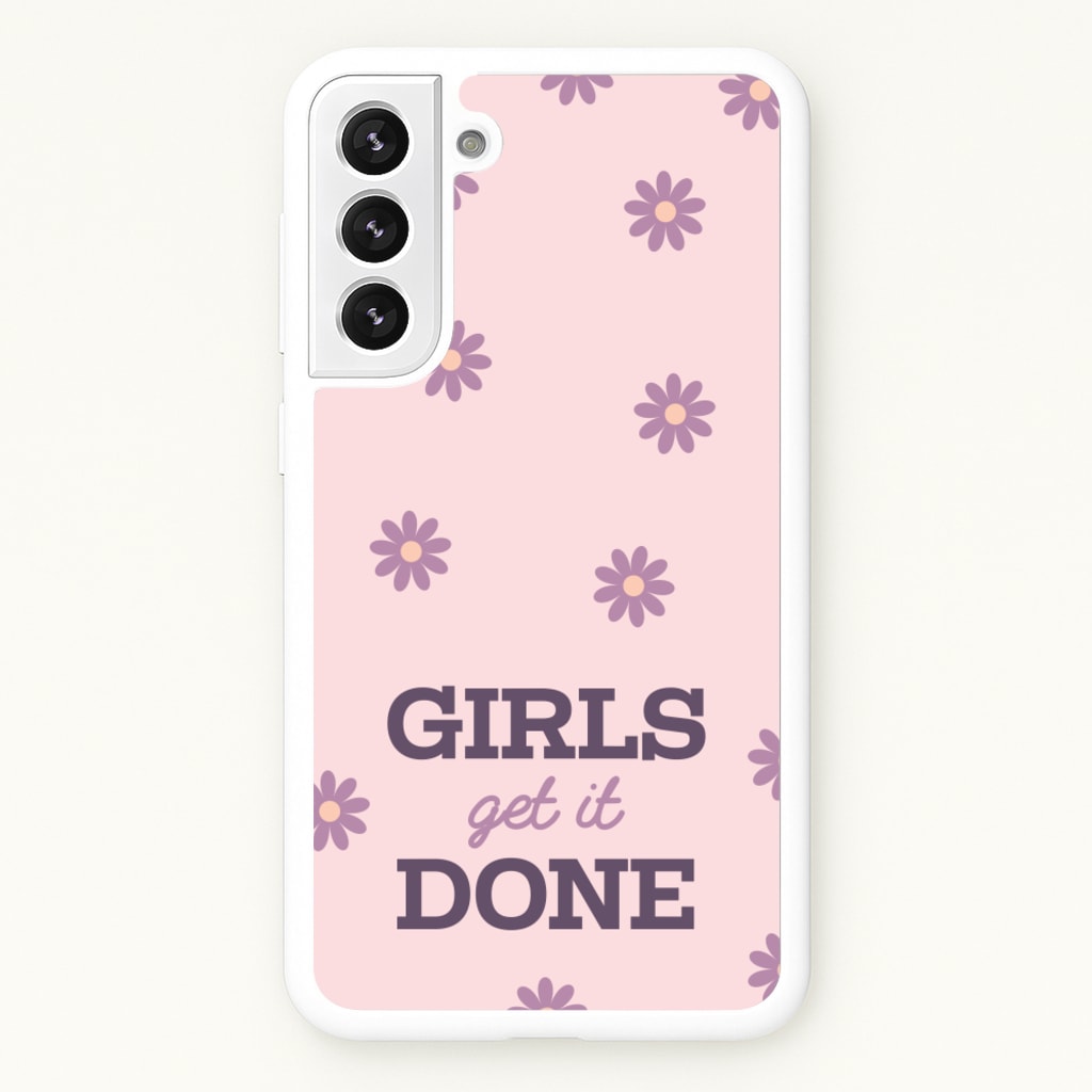 Girls Get It Done - Quotes Phone Case for Galaxy S21FE