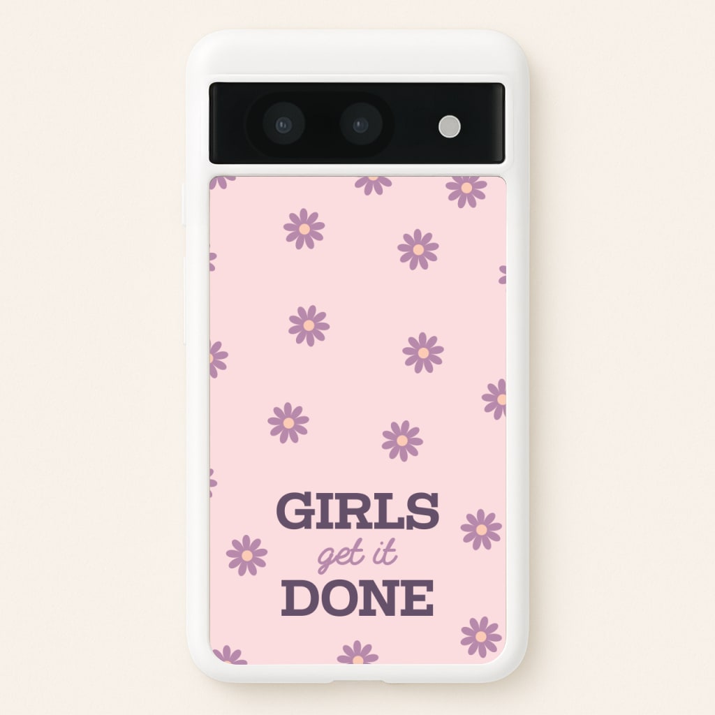 Girls Get It Done - Quotes Phone Case for Google Pixel 8a