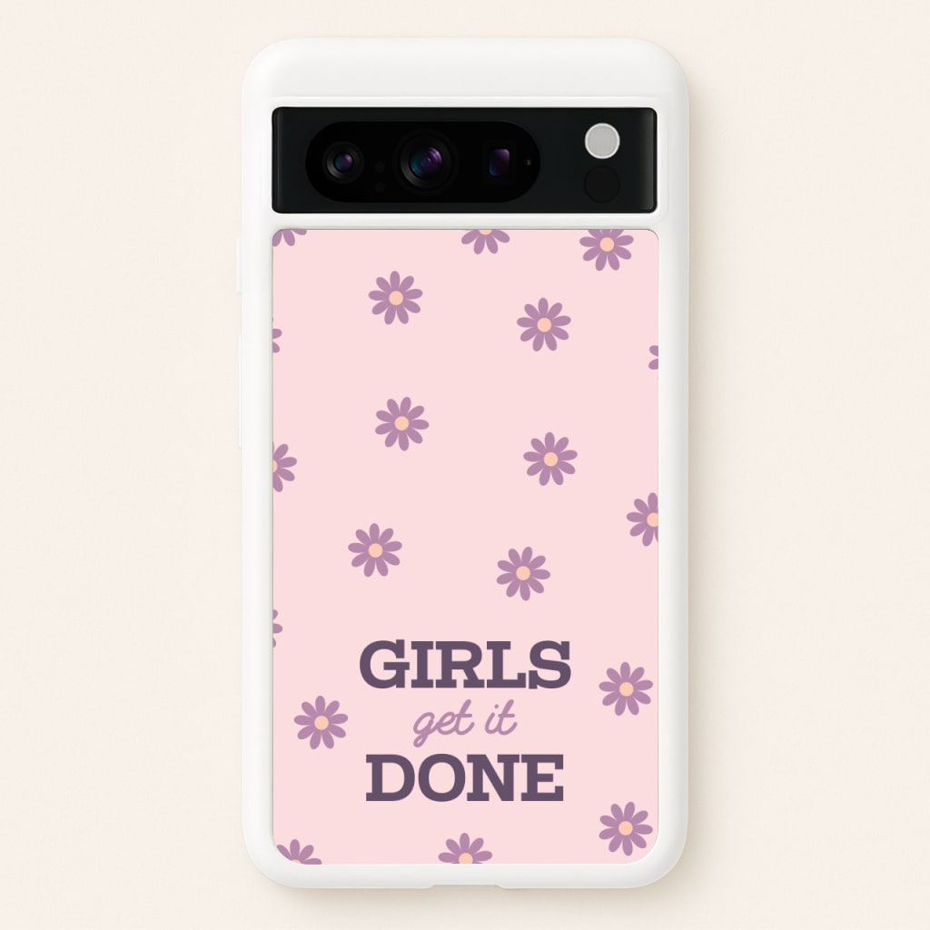 Girls Get It Done - Quotes Phone Case for Google Pixel 8 Pro