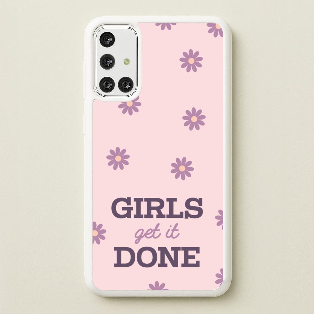 Girls Get It Done - Quotes Phone Case for Galaxy A71
