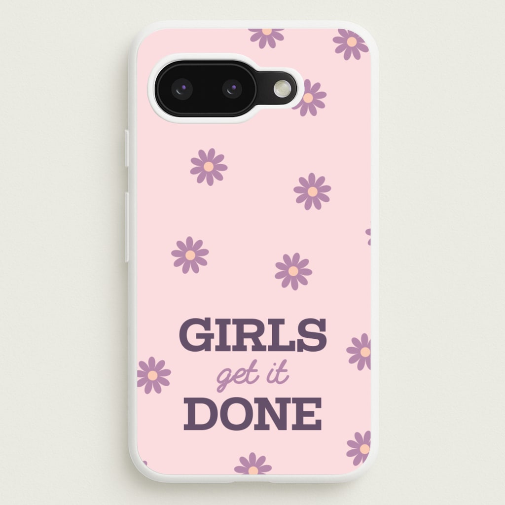 Girls Get It Done - Quotes Phone Case for Google Pixel 9a