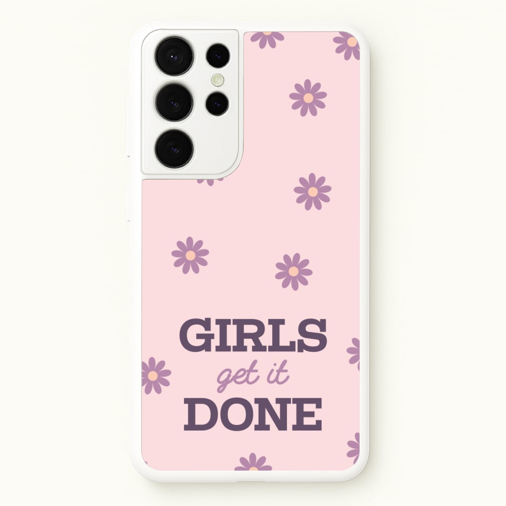 Girls Get It Done - Quotes Phone Case for Galaxy S21 Ultra