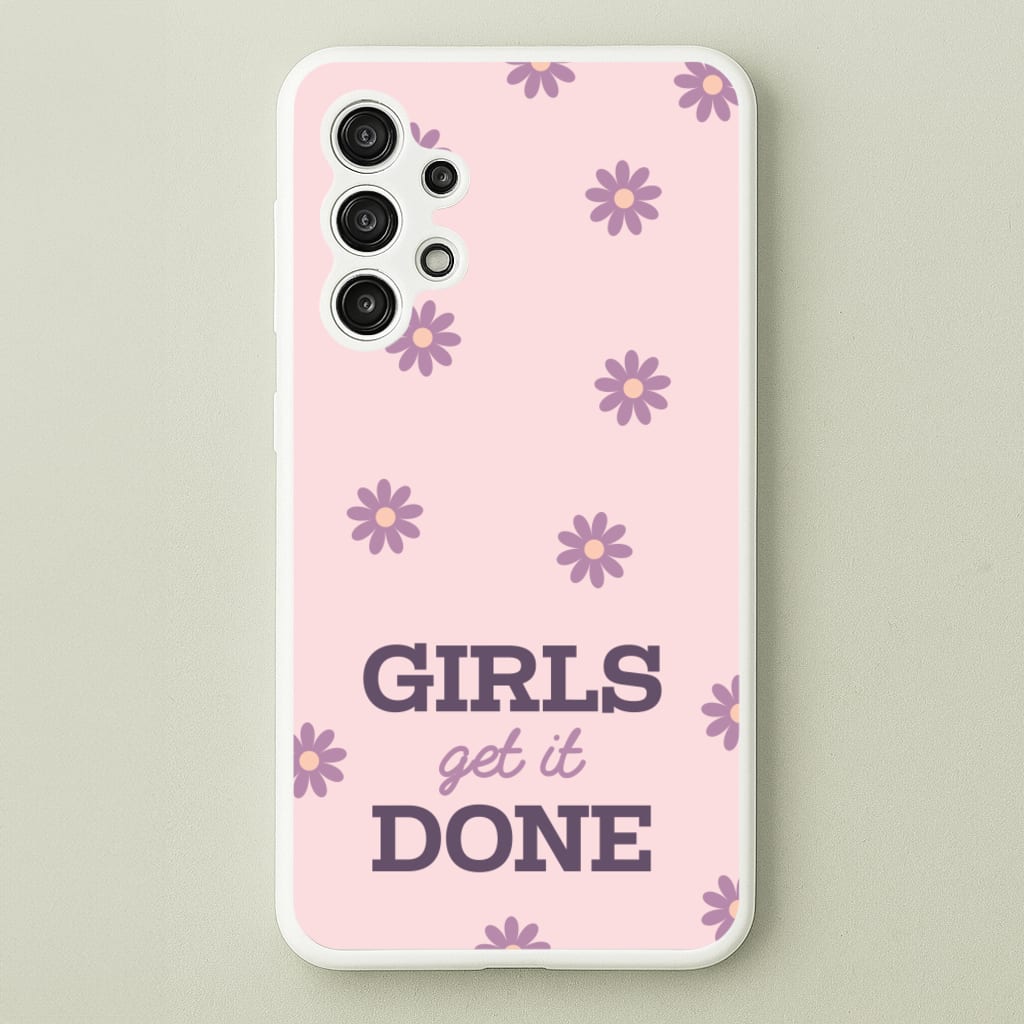 Girls Get It Done - Quotes Phone Case for Galaxy A13