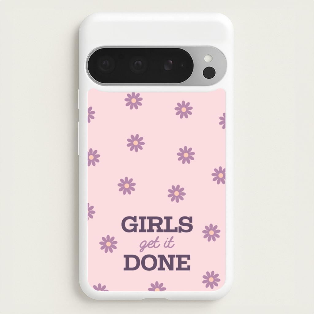 Girls Get It Done - Quotes Phone Case for Google Pixel 9 Pro XL