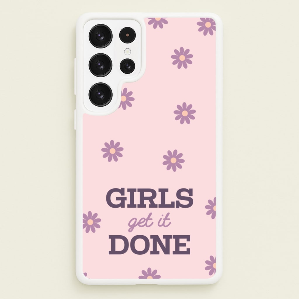 Girls Get It Done - Quotes Phone Case for Galaxy S22 Ultra