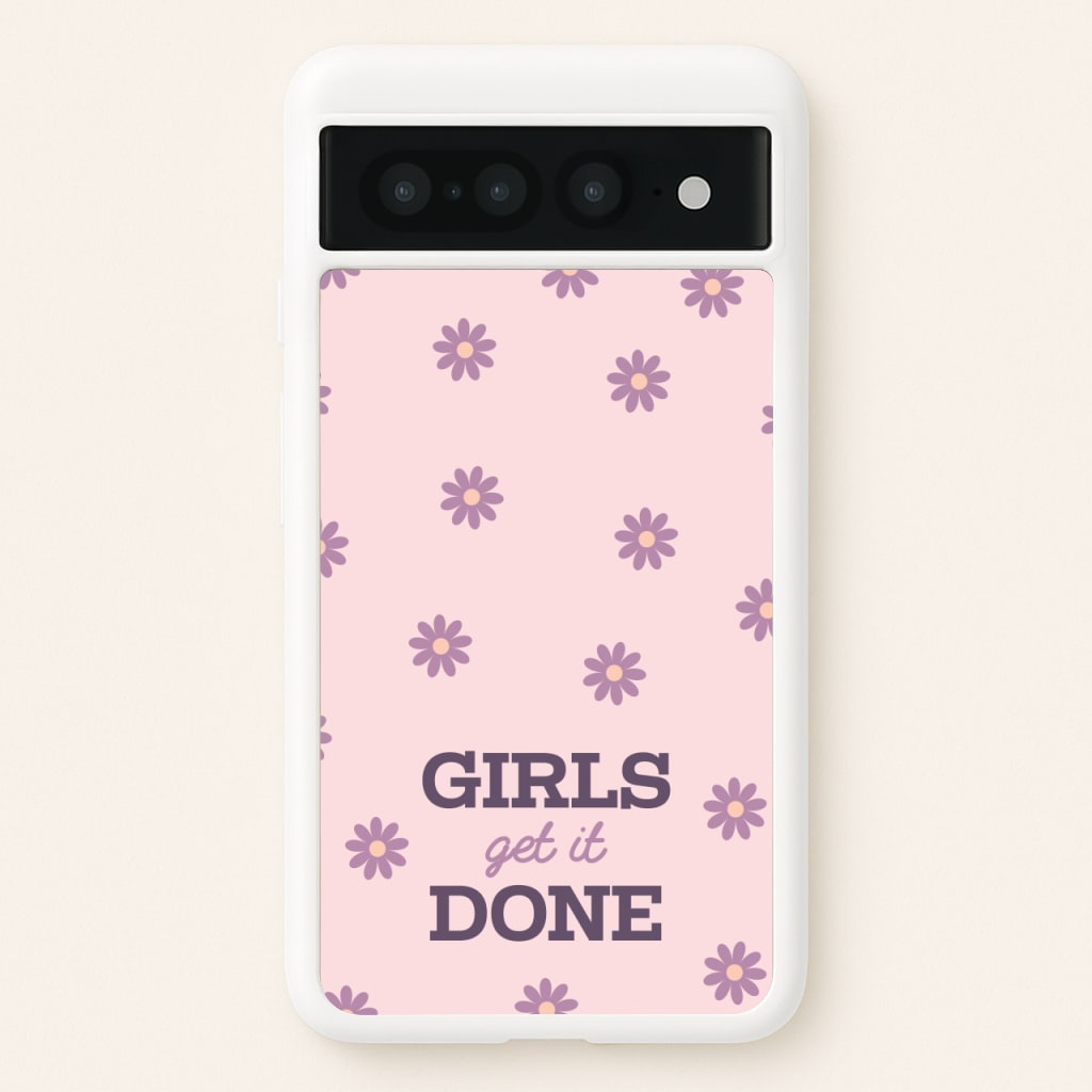 Girls Get It Done - Quotes Phone Case for Google Pixel 7 Pro