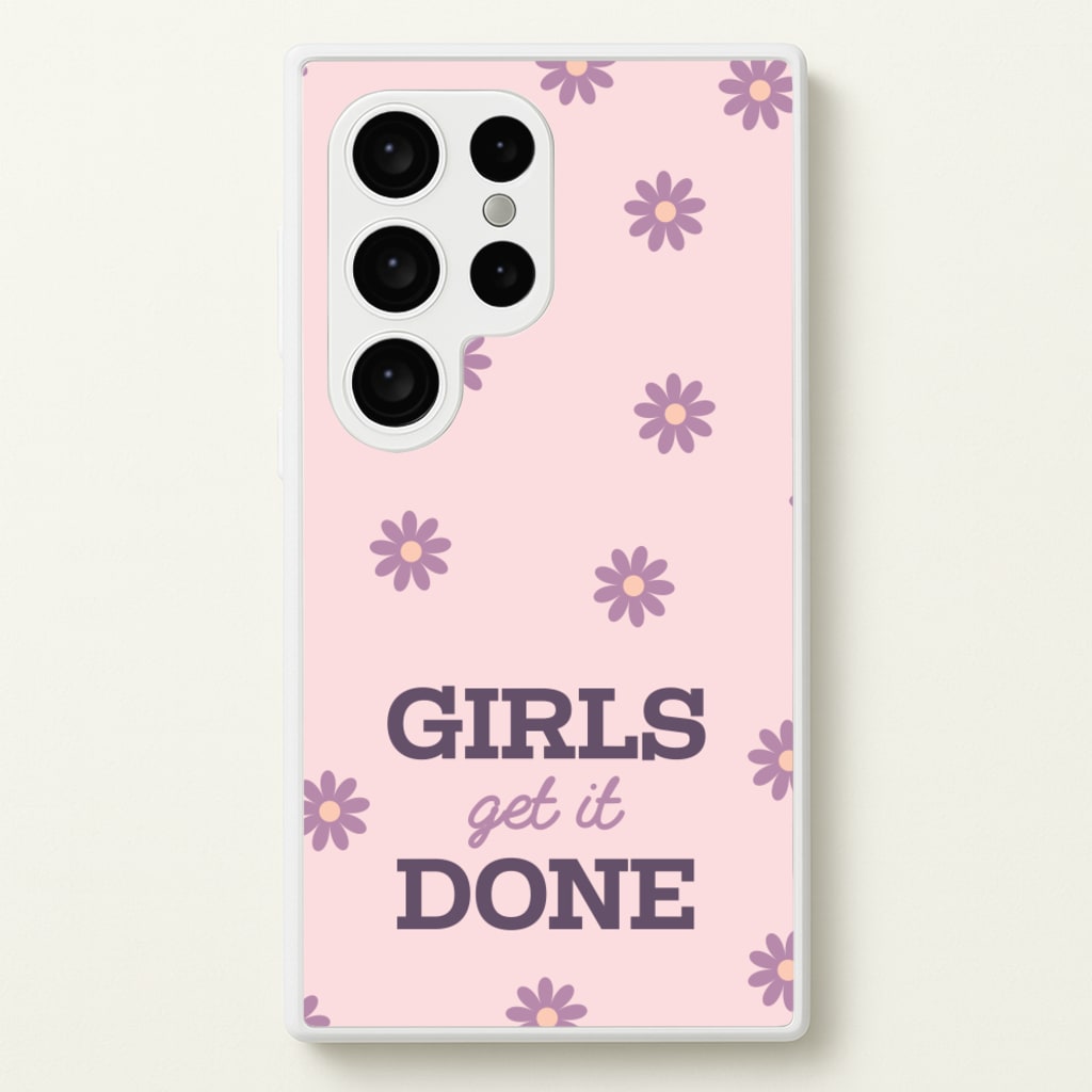 Girls Get It Done - Quotes Phone Case for Galaxy S24 Ultra