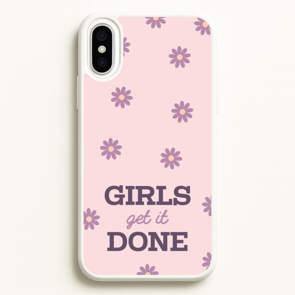 Girls Get It Done - Quotes Phone Case for iPhone XS Max