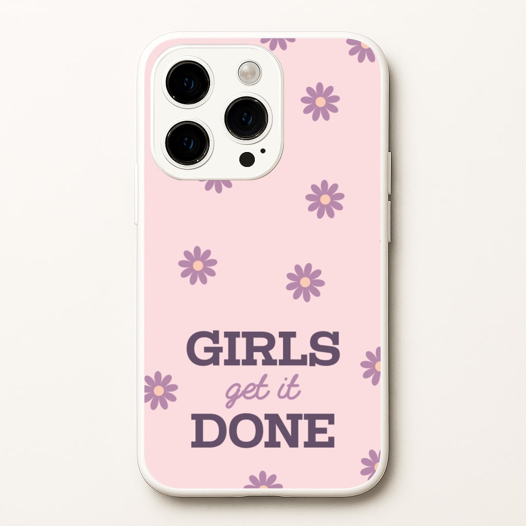 Girls Get It Done - Quotes Phone Case for iPhone 14 Pro