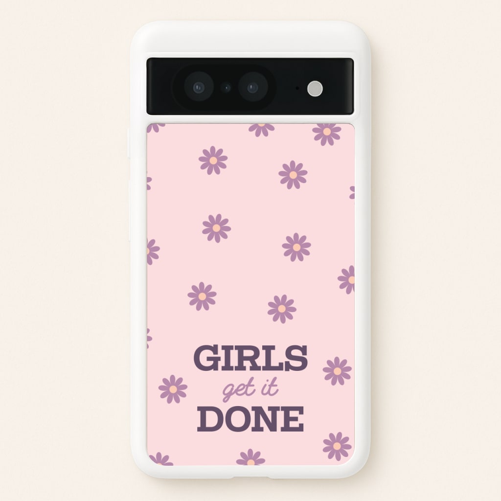 Girls Get It Done - Quotes Phone Case for Google Pixel 8