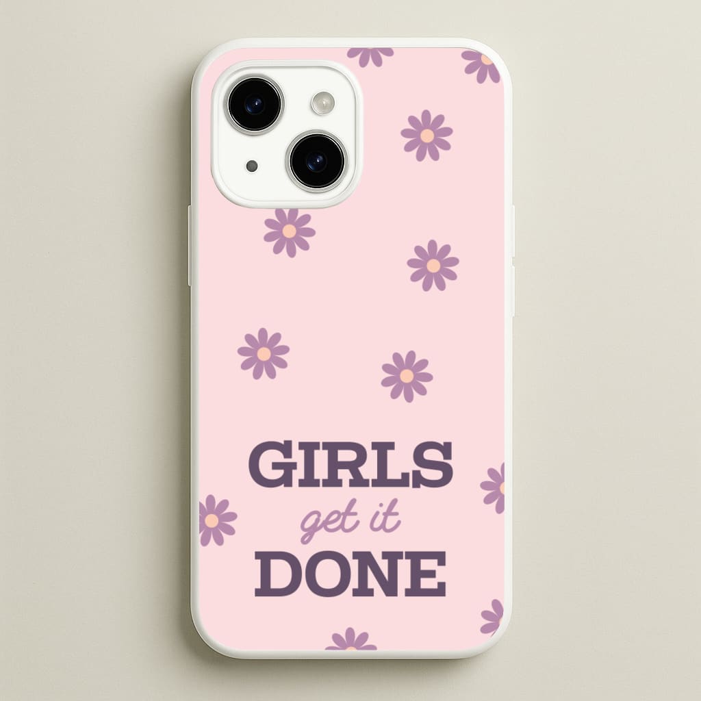 Girls Get It Done - Quotes Phone Case for iPhone 14