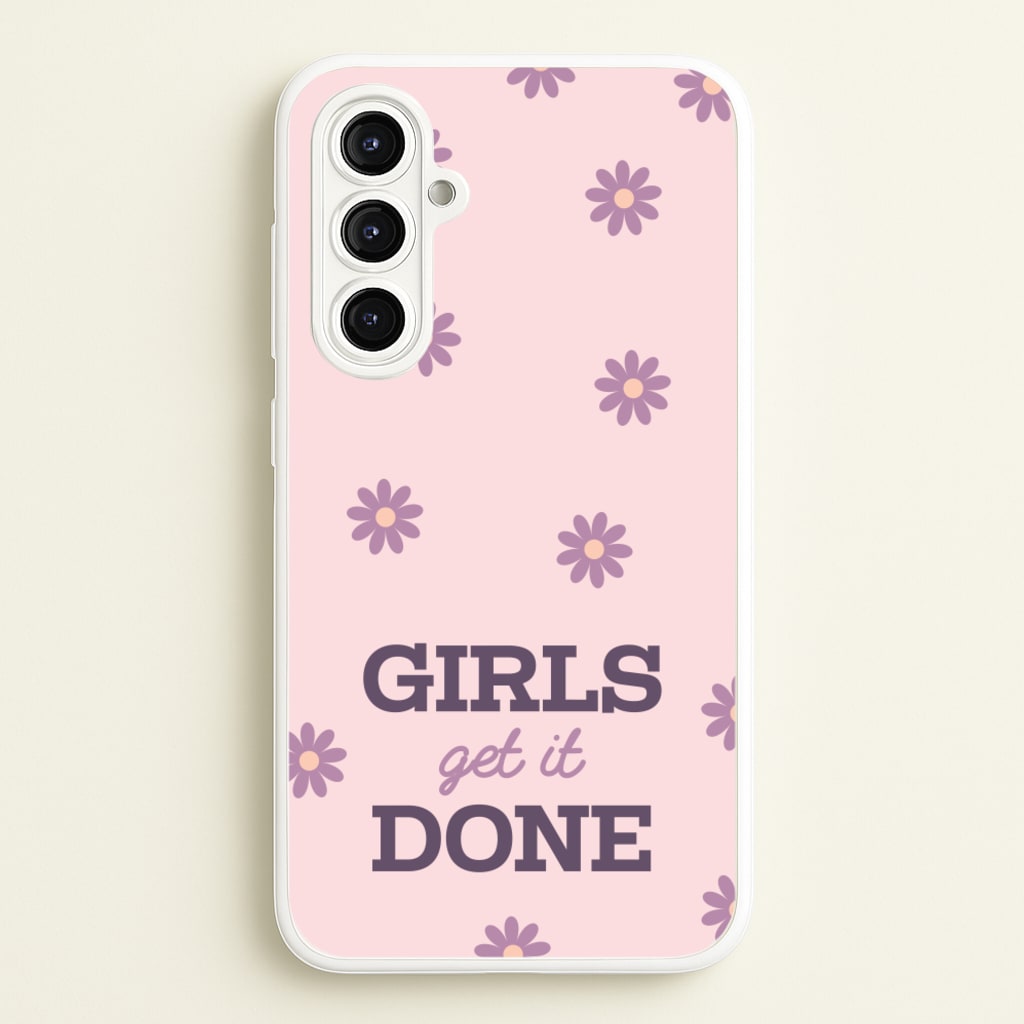 Girls Get It Done - Quotes Phone Case for Galaxy A16