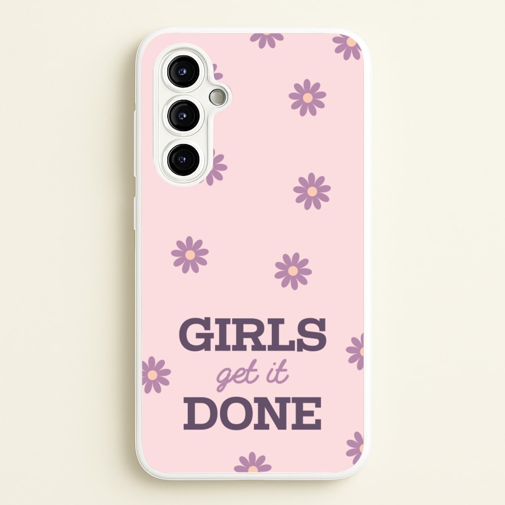 Girls Get It Done - Quotes Phone Case for Galaxy A54