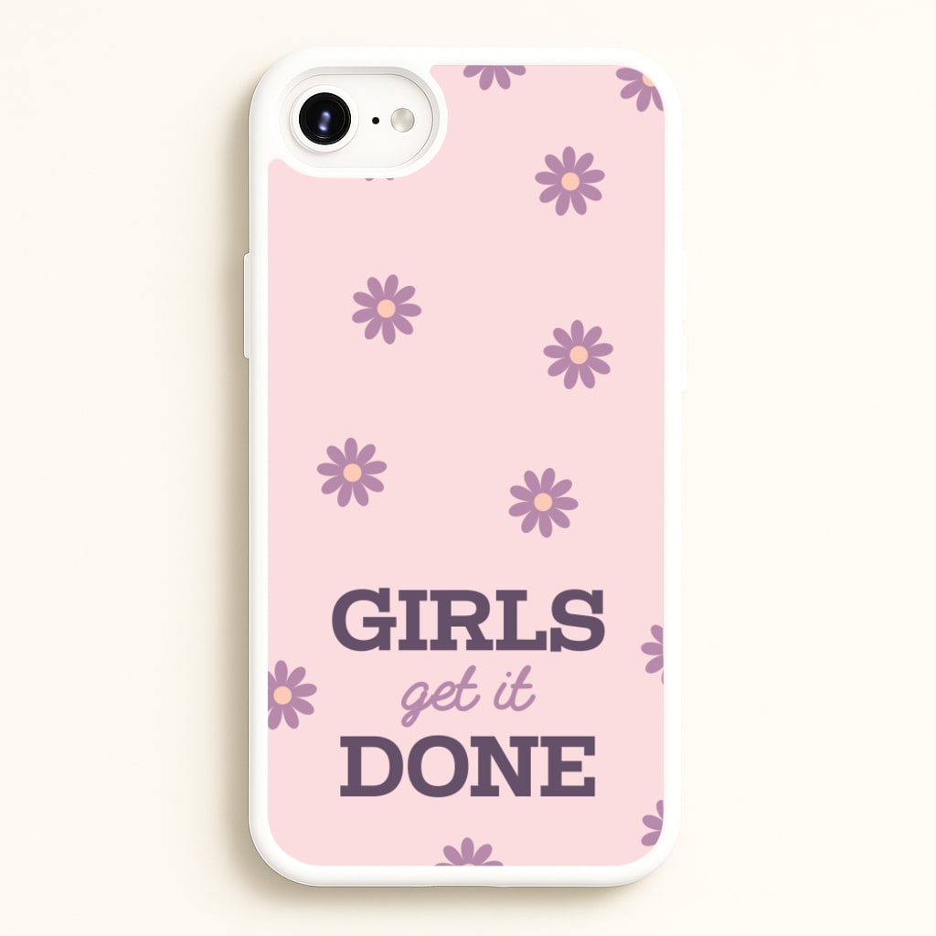 Girls Get It Done - Quotes Phone Case for iPhone 6 / 7 / 8 / SE