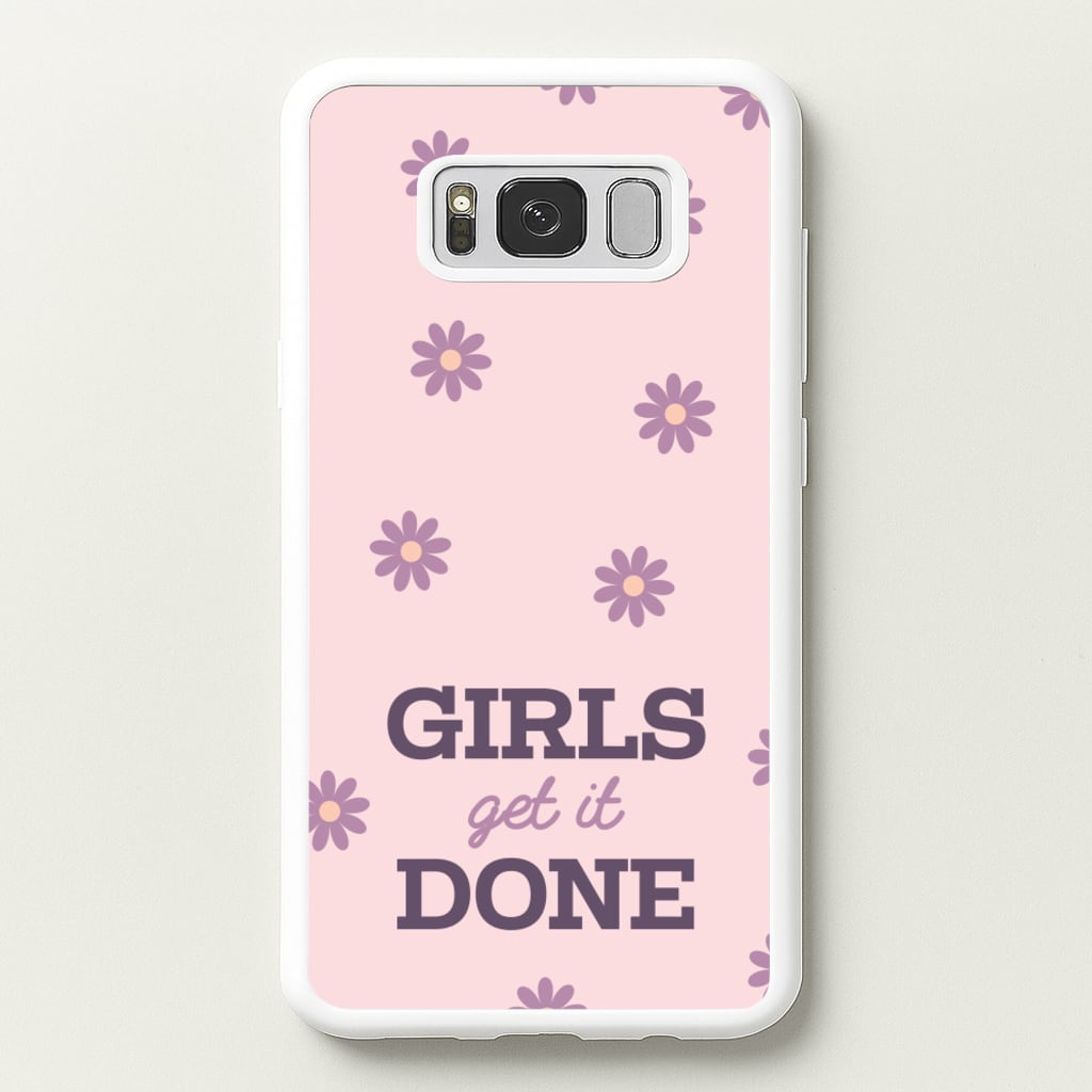 Girls Get It Done - Quotes Phone Case for Galaxy S8