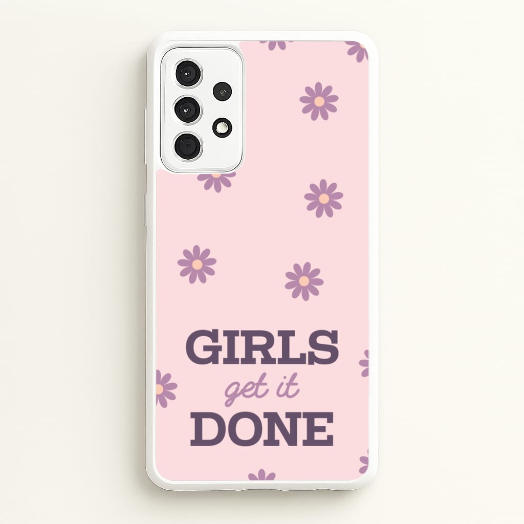 Girls Get It Done - Quotes Phone Case for Galaxy A52 / A52s
