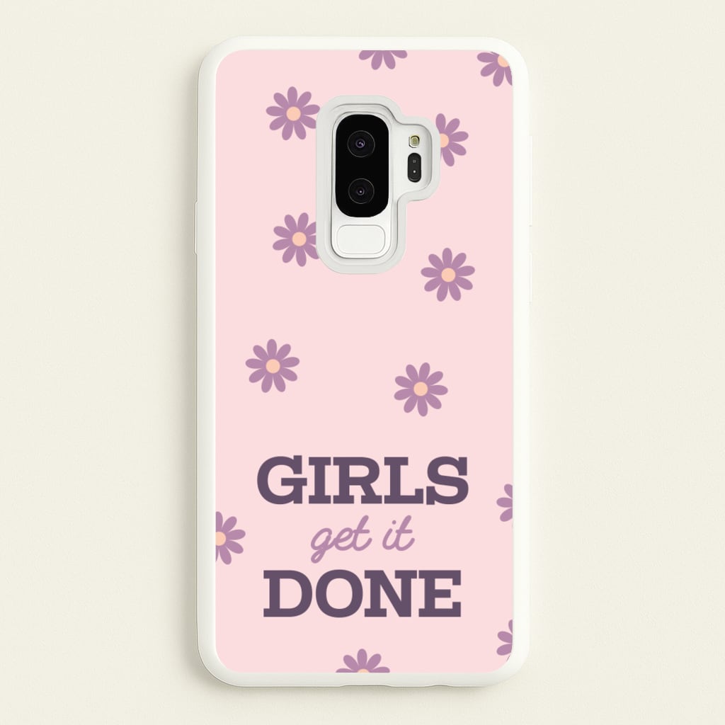 Girls Get It Done - Quotes Phone Case for Galaxy S9 Plus