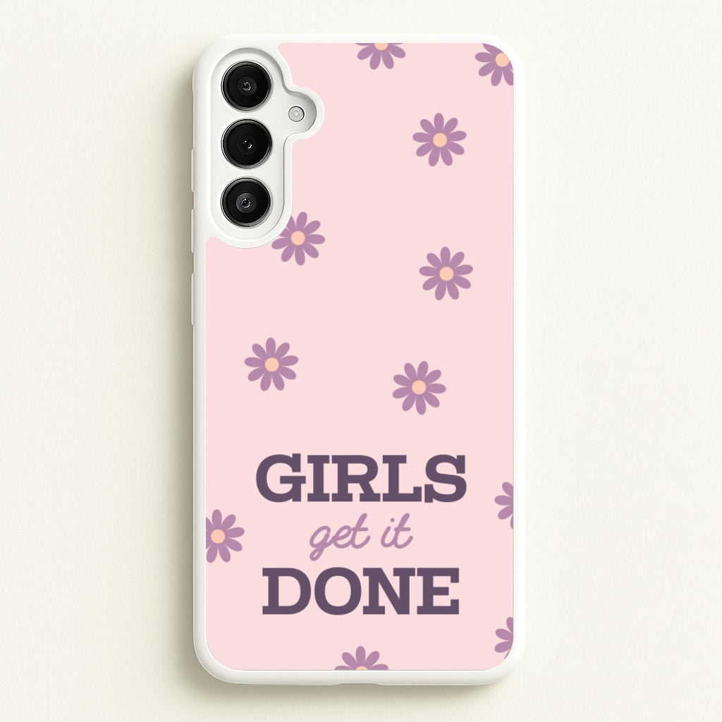 Girls Get It Done - Quotes Phone Case for Galaxy A36