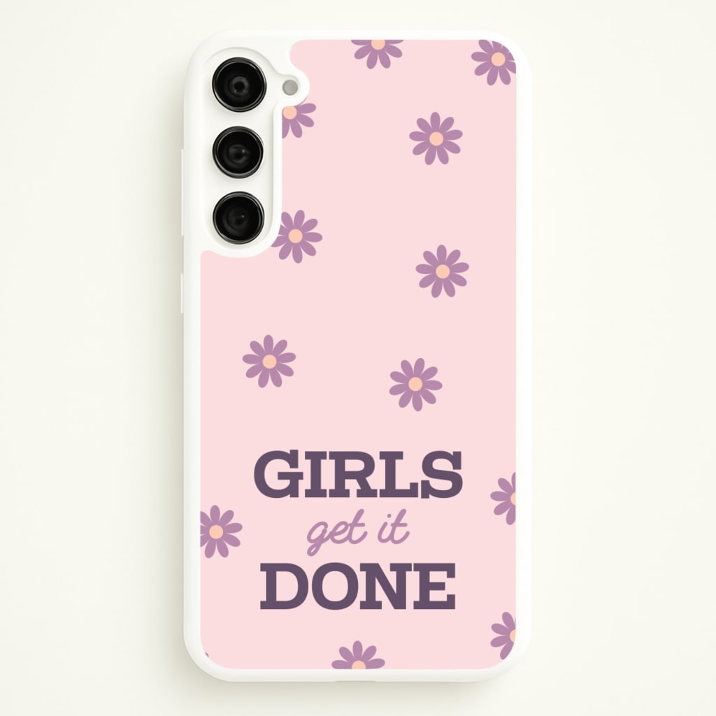 Girls Get It Done - Quotes Phone Case for Galaxy S23