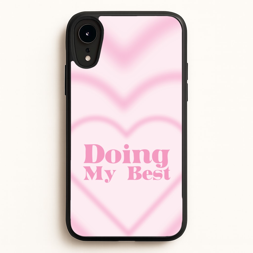 Doing My Best - Quotes Phone Case for iPhone XR