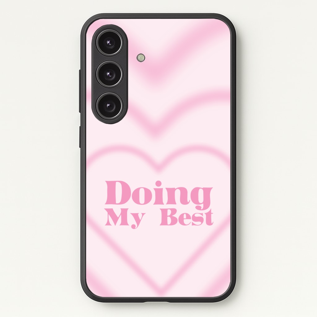 Doing My Best - Quotes Phone Case for Galaxy S25