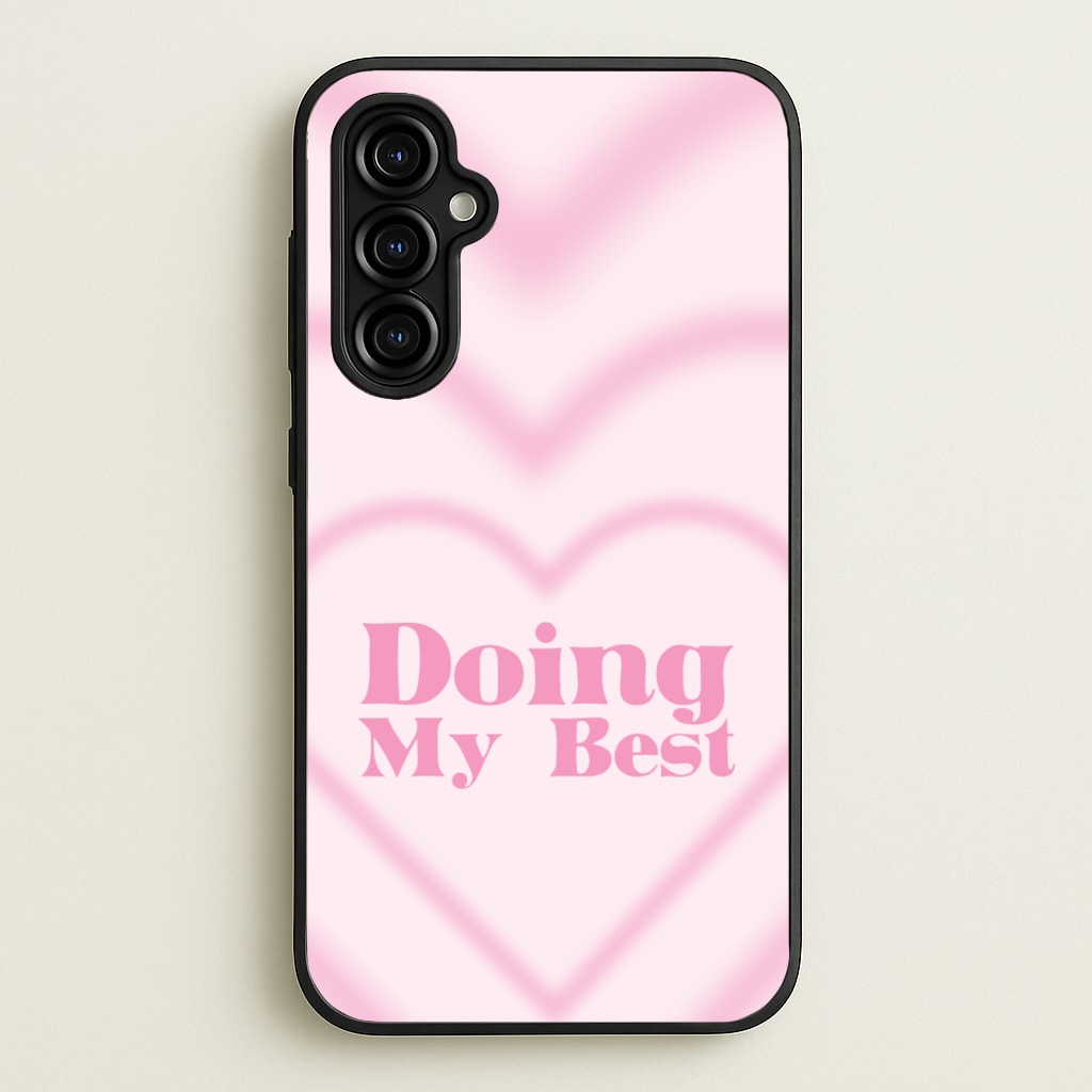 Doing My Best - Quotes Phone Case for Galaxy A54