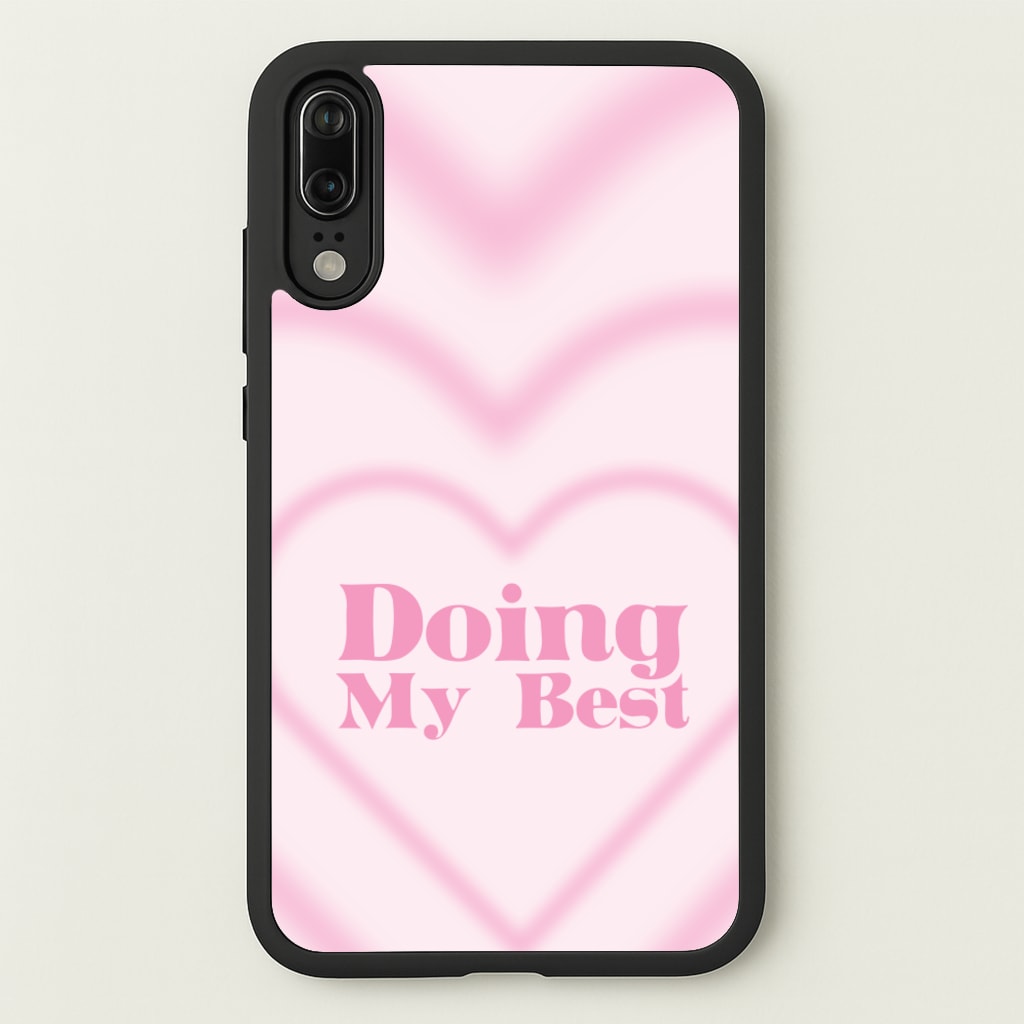 Doing My Best - Quotes Phone Case for Huawei P20