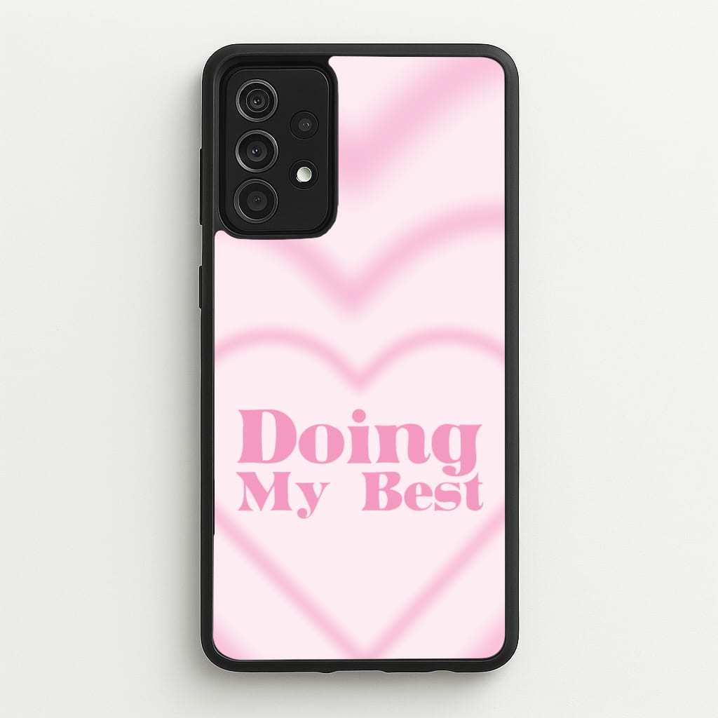 Doing My Best - Quotes Phone Case for Galaxy A52 / A52s