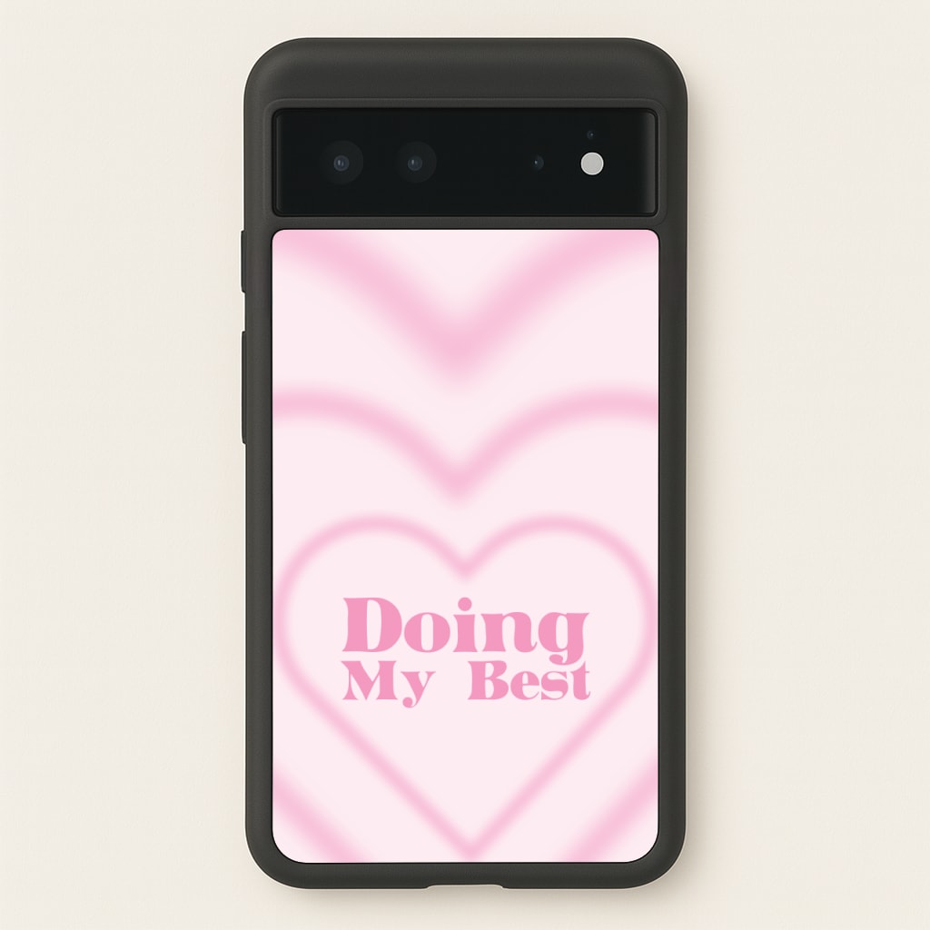 Doing My Best - Quotes Phone Case for Google Pixel 6