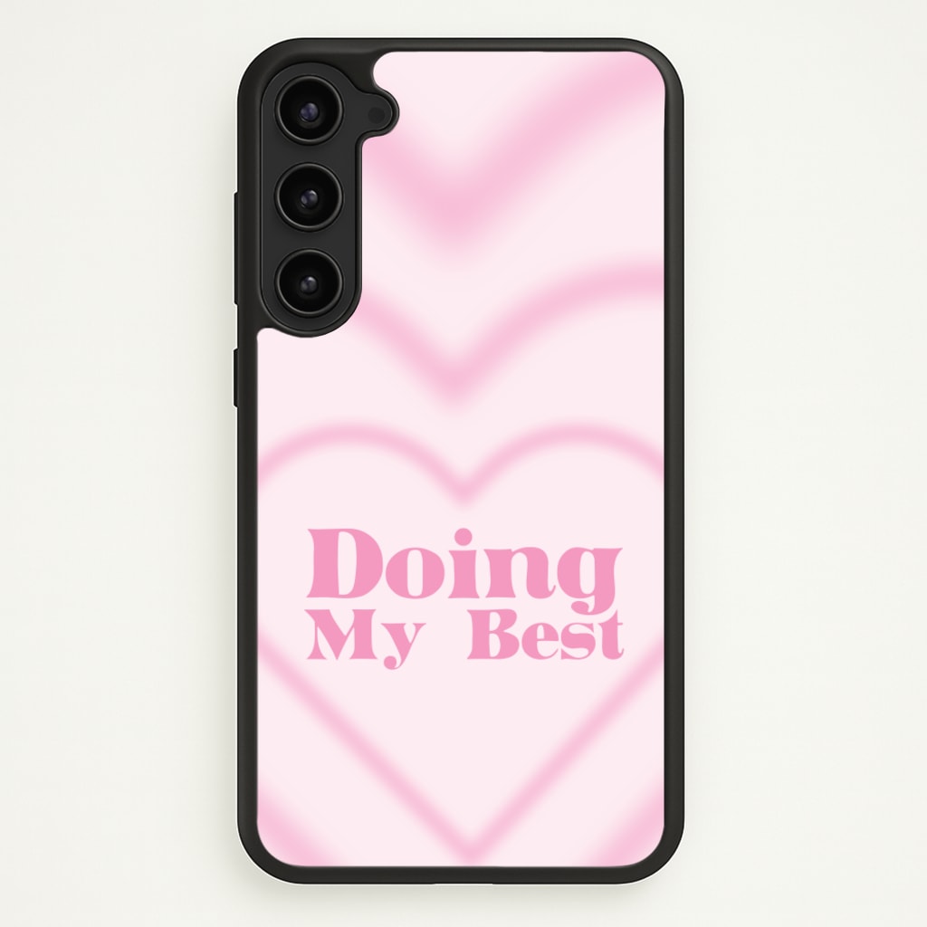 Doing My Best - Quotes Phone Case for Galaxy S23