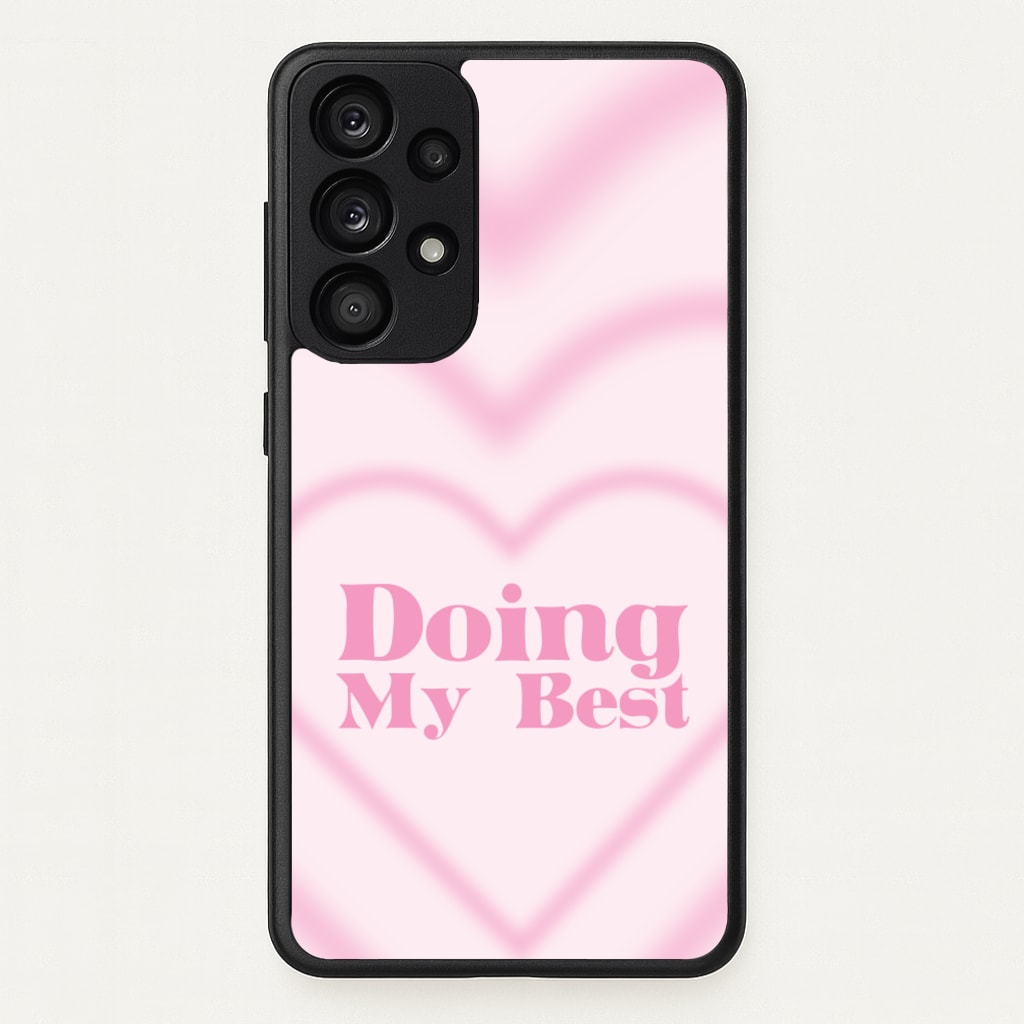 Doing My Best - Quotes Phone Case for Galaxy A53