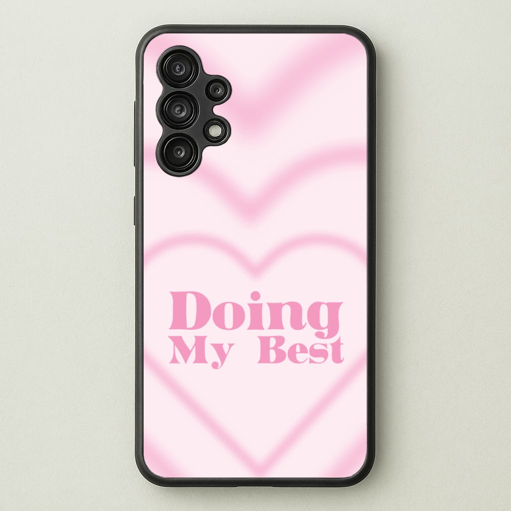 Doing My Best - Quotes Phone Case for Galaxy A13